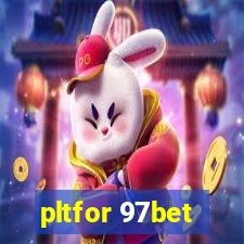 pltfor 97bet